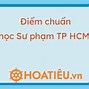 Điểm Chuẩn Đại Học Sư Phạm Lịch Sử