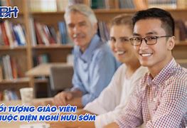 Giáo Viên Có Được Nghỉ Hưu Sớm Không