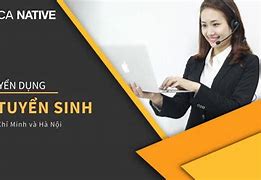 Tuyển Chuyên Viên Tư Vấn Tuyển Sinh